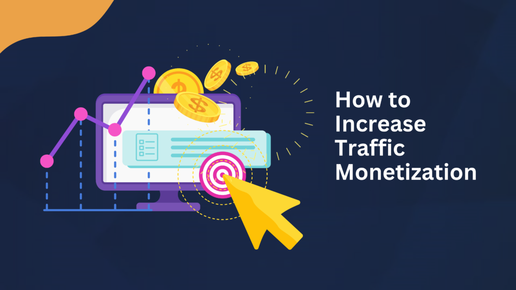 Maximizing Revenue: Traffic Monetization Strategies with Dream Tech IT